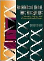 Algorithms On Strings, Trees And Sequences: Computer Science And Computational Biology