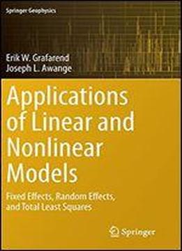 Applications Of Linear And Nonlinear Models: Fixed Effects, Random Effects, And Total Least Squares (springer Geophysics)
