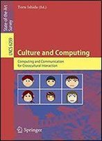 Culture And Computing: Computing And Communication For Crosscultural Interaction (Lecture Notes In Computer Science / Information Systems And ... (Lecture Notes In Computer Science (6259))