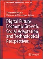 Digital Future Economic Growth, Social Adaptation, And Technological Perspectives