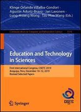 Education And Technology In Sciences: First International Congress, Cisetc 2019, Arequipa, Peru, December 1012, 2019, Revised Selected Papers ... In Computer And Information Science (1191))