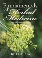 Fundamentals Of Herbal Medicine: History, Phytopharmacology And Phytotherapeutics