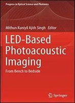 Led-Based Photoacoustic Imaging: From Bench To Bedside