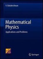Mathematical Physics: Applications And Problems