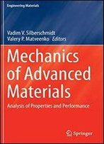 Mechanics Of Advanced Materials: Analysis Of Properties And Performance (Engineering Materials)