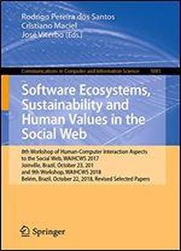 Software Ecosystems, Sustainability And Human Values In The Social Web: 8th Workshop Of Human-computer Interaction Aspects To The Social Web, Waihcws ... In Computer And Information Science)