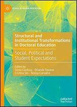 Structural And Institutional Transformations In Doctoral Education: Social, Political And Student Expectations