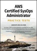 Aws Certified Sysops Administrator Practice Tests: Associate Soa-C01 Exam