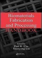 Biomaterials Fabrication And Processing Handbook
