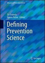 Defining Prevention Science (Advances In Prevention Science)
