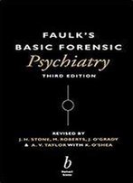 Faulks Basic Forensic Psychiatry 3e