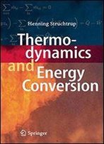 Thermodynamics And Energy Conversion