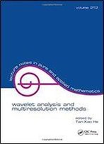 Wavelet Analysis And Multiresolution Methods (Volume 212) (Lecture Notes In Pure And Applied Mathematics)