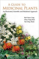A Guide To Medicinal Plants: An Illustrated, Scientific And Medicinal Approach