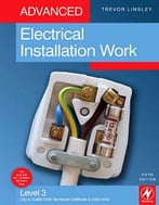 Advanced Electrical Installation Work: Level 3 City & Guilds 2330 Technical Certificate & 2356 Nvq, 5th Edition