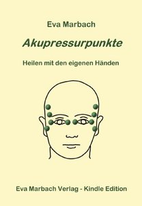 Akupressurpunkte – Heilen Mit Den Eigenen Händen