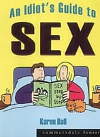 An Idiot’S Guide To Sex