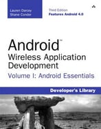 Android Wireless Application Development, Volume I: Android Essentials