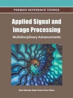 Applied Signal And Image Processing: Multidisciplinary Advancements