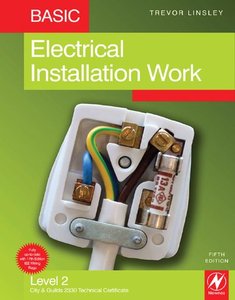 Basic Electrical Installation Work: Level 2 City & Guilds 2330 Technical Certificate