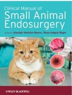 Clinical Manual Of Small Animal Endosurgery