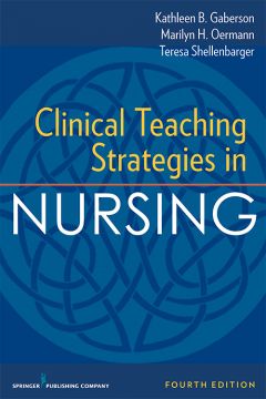 Clinical Teaching Strategies In Nursing, Fourth Edition
