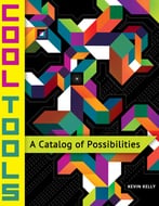 Cool Tools: A Catalog Of Possibilities