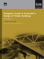 Designers’ Guide To Eurocode 5: Design Of Timber Buildings