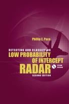 Detecting And Classifying Low Probability Of Intercept Radar, 2nd Edition