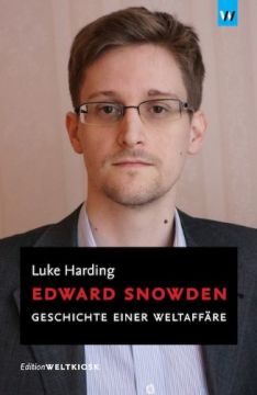 Edward Snowden: Geschichte Einer Weltaffäre