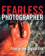 Fearless Photographer: Film In The Digital Era