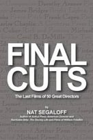 Final Cuts: The Last Films Of 50 Great Directors