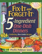 Fix-It And Forget-It 5-Ingredient One-Dish Dinners