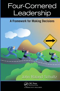 Four-Cornered Leadership : A Framework For Making Decisions