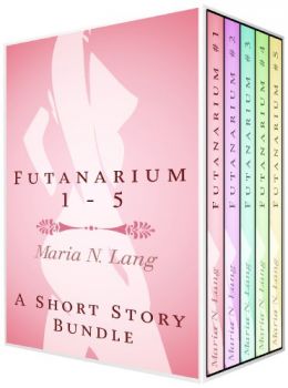 Futanarium 1: An Erotic Short Story Bundle
