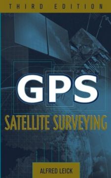 Gps Satellite Surveying (3Rd Edition)