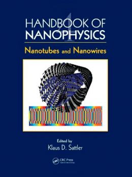 Handbook Of Nanophysics: Nanotubes And Nanowires