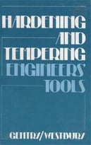 Hardening And Tempering Engineers’ Tools