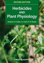 Herbicides And Plant Physiology, 2nd Edition