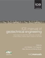 Ice Manual Of Geotechnical Engineering Vol 2: Geotechnical Design, Construction And Verification