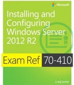 Installing And Configuring Windows Server 2012 R2 – Exam Ref 70-410