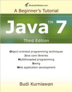 Java 7: A Beginner’S Tutorial