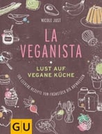 La Veganista: Lust Auf Vegane Küche
