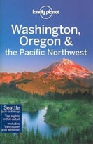 Lonely Planet Washington, Oregon & The Pacific Northwest