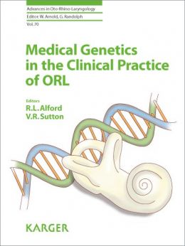 Medical Genetics In The Clinical Practice Of Orl
