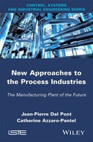 New Appoaches In The Process Industries: The Manufacturing Plant Of The Future