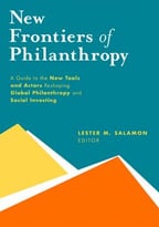 New Frontiers Of Philanthropy: A Guide To The New Tools And New Actors That Are Reshaping Global Philanthropy