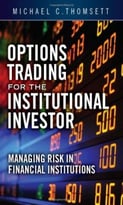 Options Trading For The Institutional Investor: Managing Risk In Financial Institutions