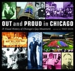 Out And Proud In Chicago: An Overview Of The City’S Gay Community