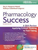 Pharmacology Success: A Q&A Review Applying Critical Thinking To Test Taking